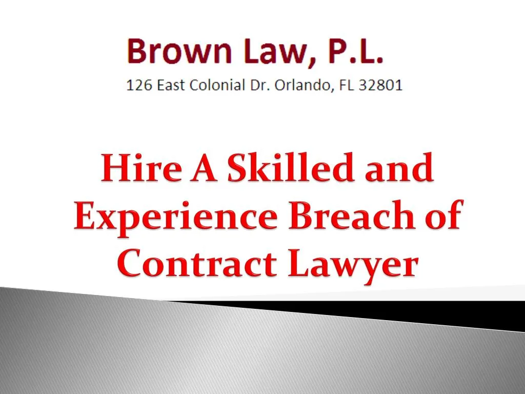 hire a skilled and experience breach of contract lawyer
