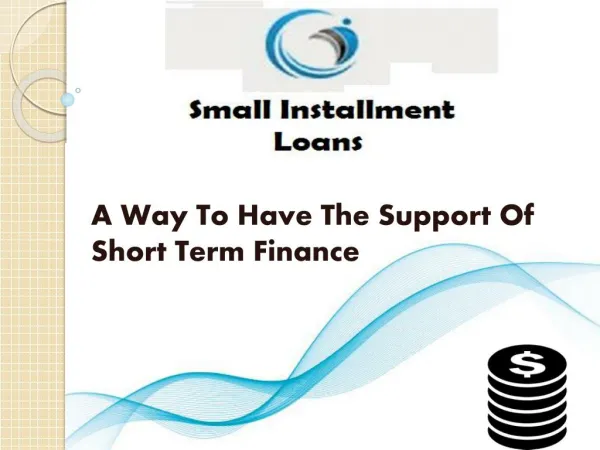 Small Installment Loan Online- Are Meant To Fulfill Your Tiny Bucks Needs