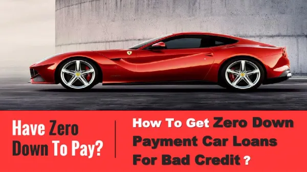How To Get Zero Down Auto Loans With Bad Credit