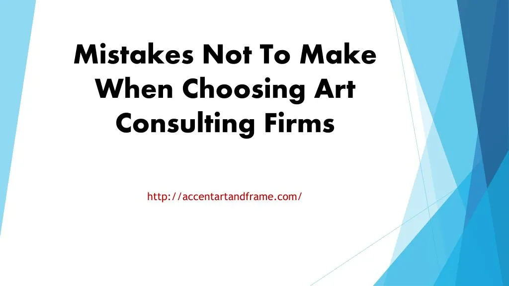 mistakes not to make when choosing art consulting firms