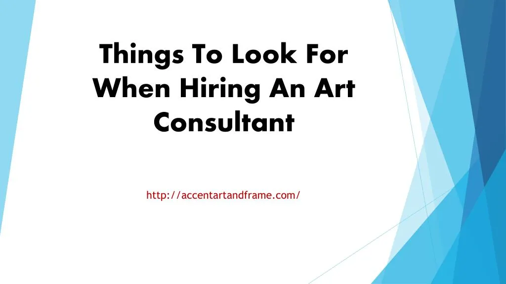 things to look for when hiring an art consultant