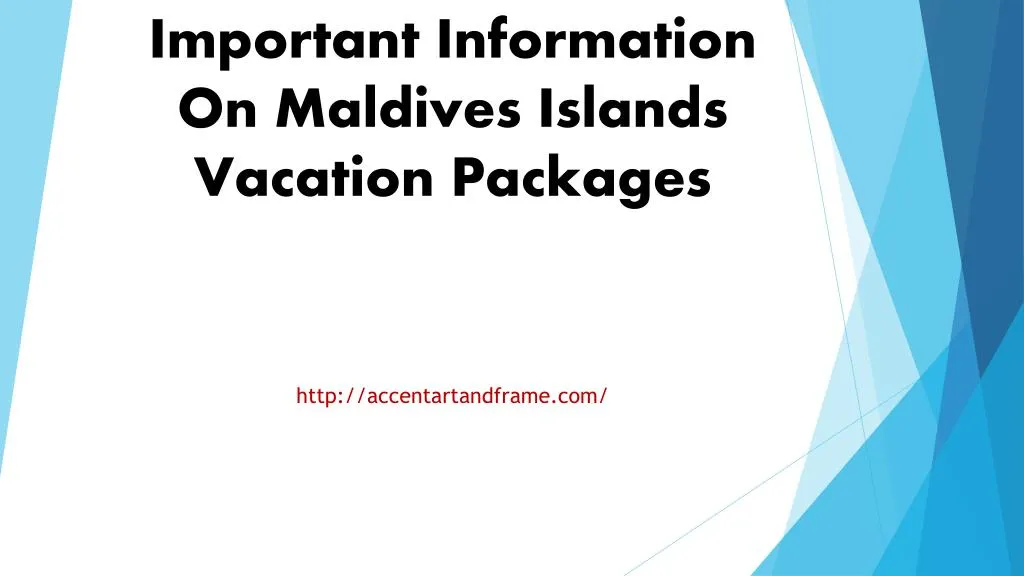 important information on maldives islands vacation packages