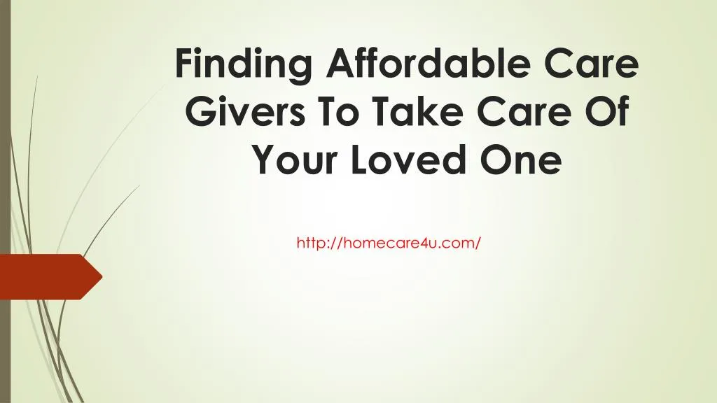finding affordable care givers to take care of your loved one