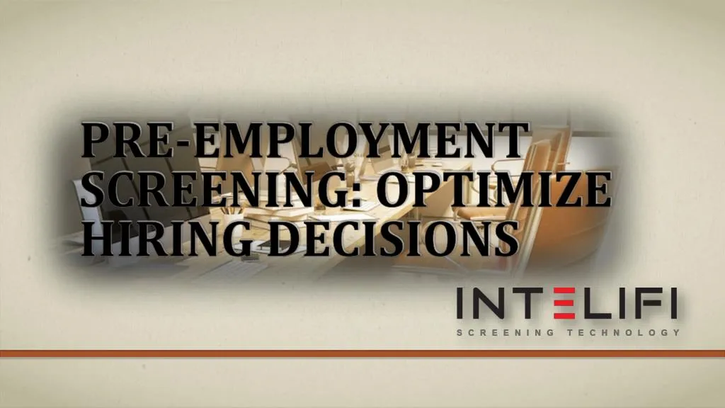 pre employment screening optimize hiring decisions