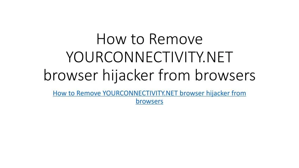 how to remove yourconnectivity net browser hijacker from browsers