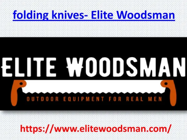 Folding knives- Elite Woodsman