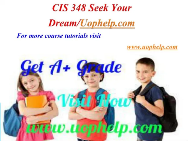 CIS 348 Seek Your Dream/uophelp.com