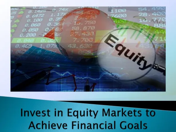 Invest in Equity Markets to Achieve Financial Goals