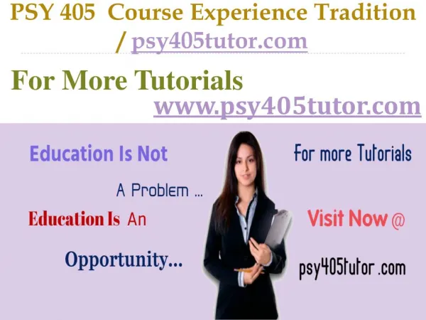 PSY 405 Course Experience Tradition / psy405tutor.com