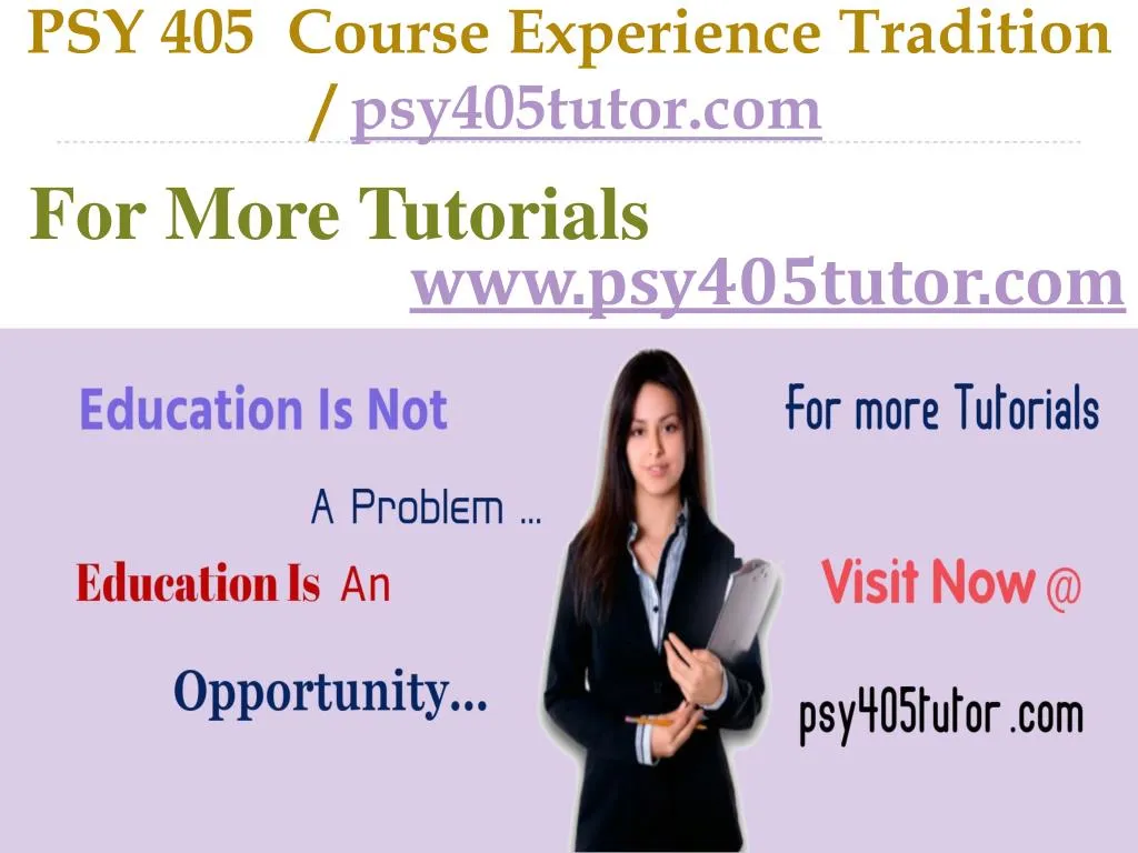 psy 405 course experience tradition psy405tutor com