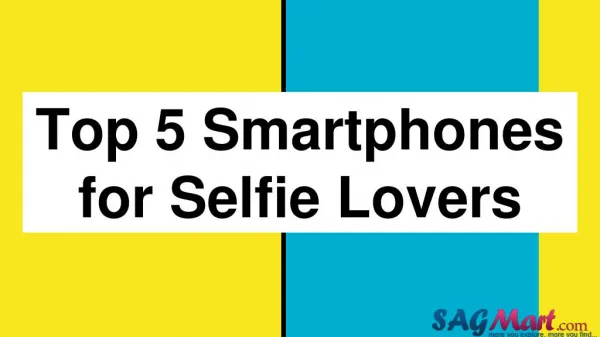 Top 5 Smartphones to Adore Selfie Lovers