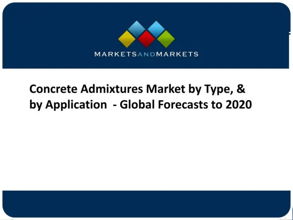 Concrete Admixtures Market worth 18.10 Billion USD by 2020
