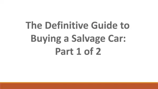 The Definitive Guide to Buying a Salvage Car: Part 1 of 2