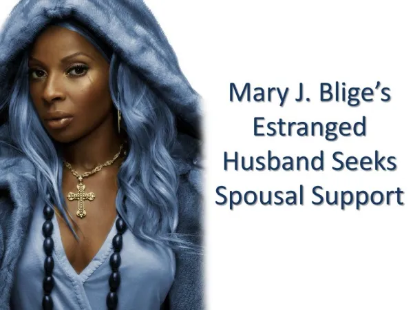 Mary J. Blige’s Estranged Husband Seeks Spousal Support
