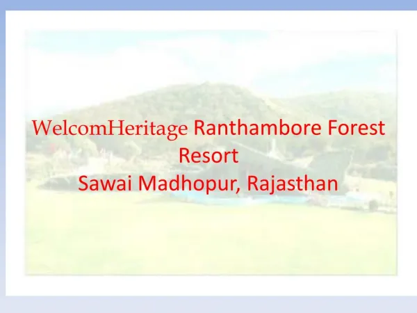 WelcomHeritage Ranthambhore Forest Resort - A Nature resort in Manali