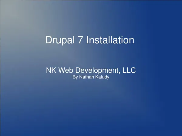 Nathan Kaludy - How To Install Drupal 7