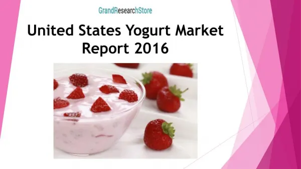 United States Yogurt Market Report 2016