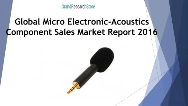 Global Micro Electronic-Acoustics Component Sales Market Report 2016