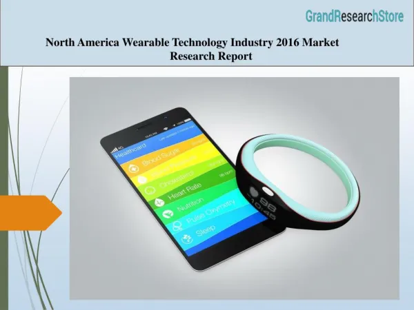 North America Wearable Technology Industry 2016 Market Research Report