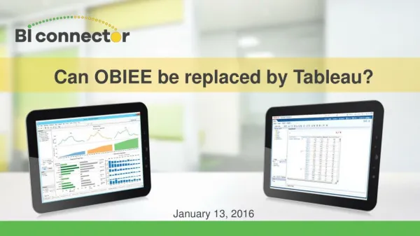 Can OBIEE be replaced by Tableau?