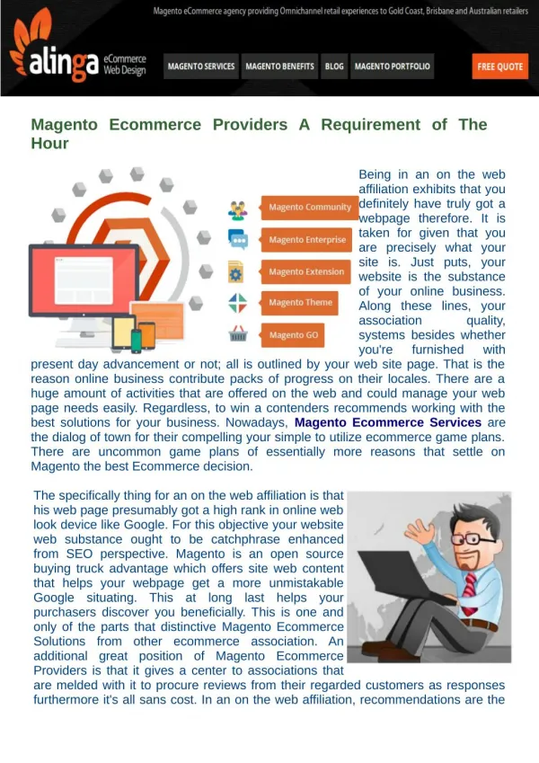 Best arrangement and clients regard their on-line shopping on the off chance that they're doing it on a Magento ecommerc