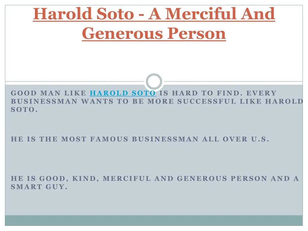 harold soto a merciful and generous person