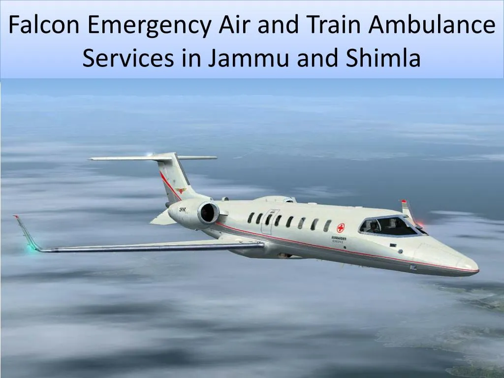 falcon emergency air and train ambulance services in jammu and shimla