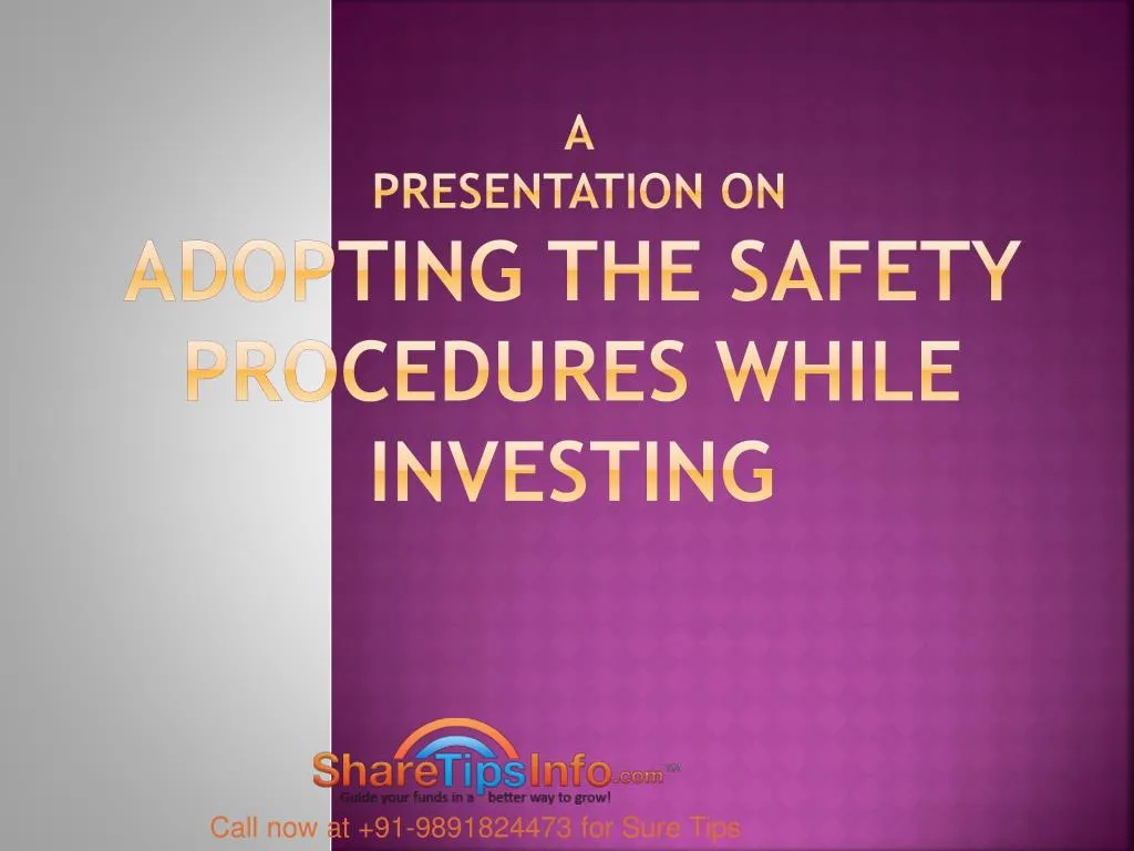 a presentation on adopting the safety procedures while investing