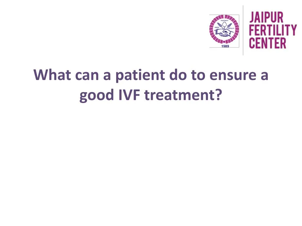 what can a patient do to ensure a good ivf treatment