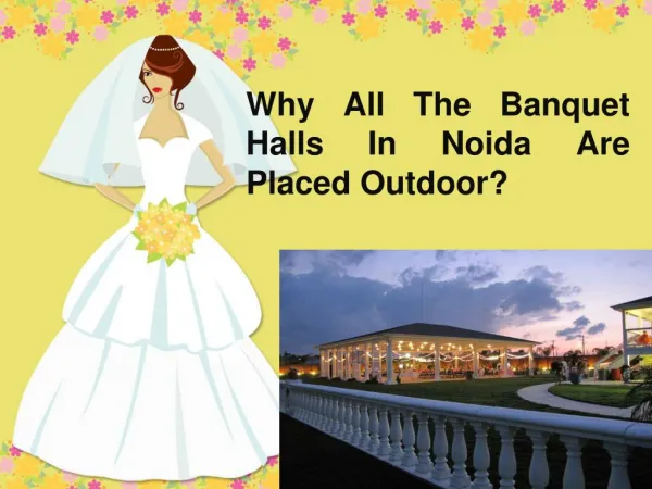 Why All The Banquet Halls In Noida Are Placed Outdoor?