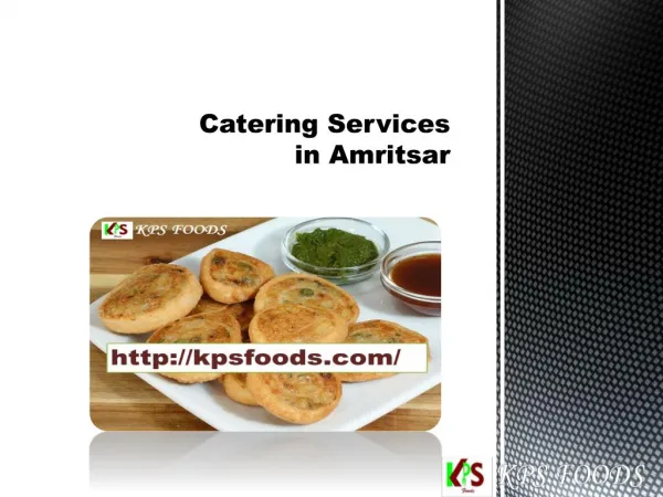 Catering services in amritsar- kpsfoods- caterers in amritsar