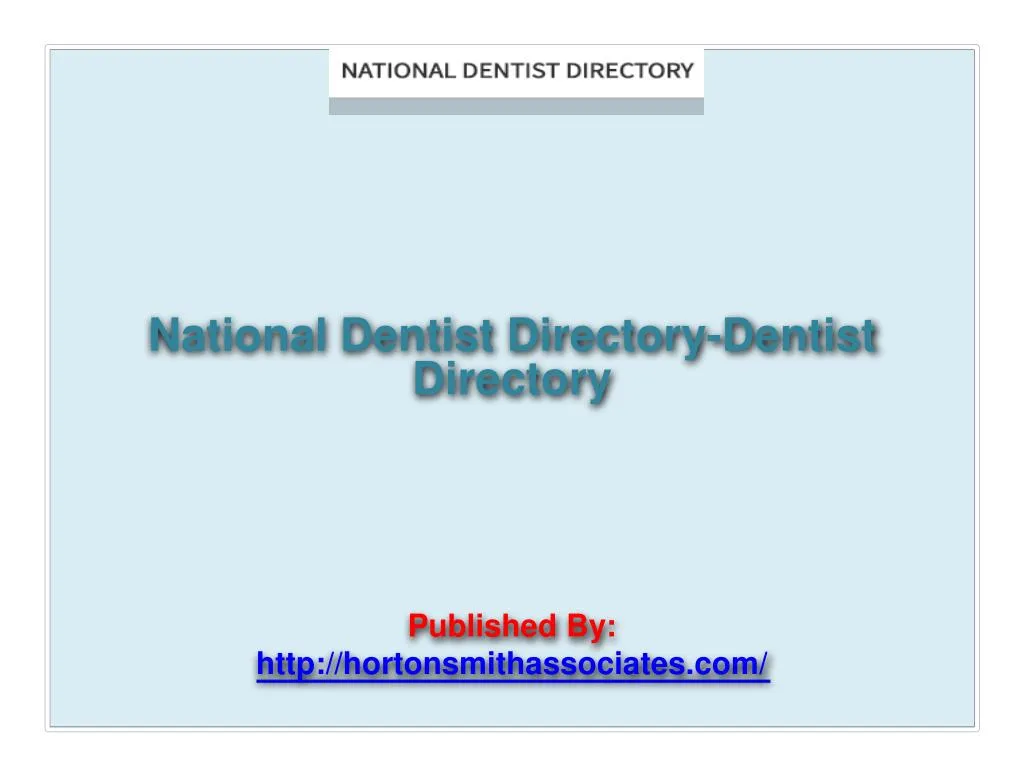 national dentist directory dentist directory published by http hortonsmithassociates com