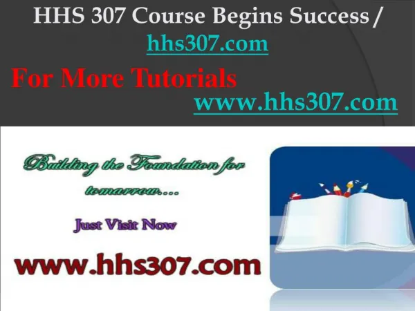 HHS 307 Course Begins Success / hhs307dotcom
