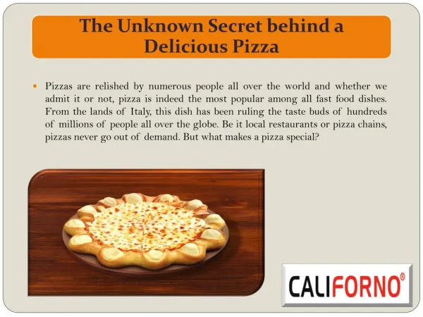 The Unknown Secret behind a Delicious Pizza