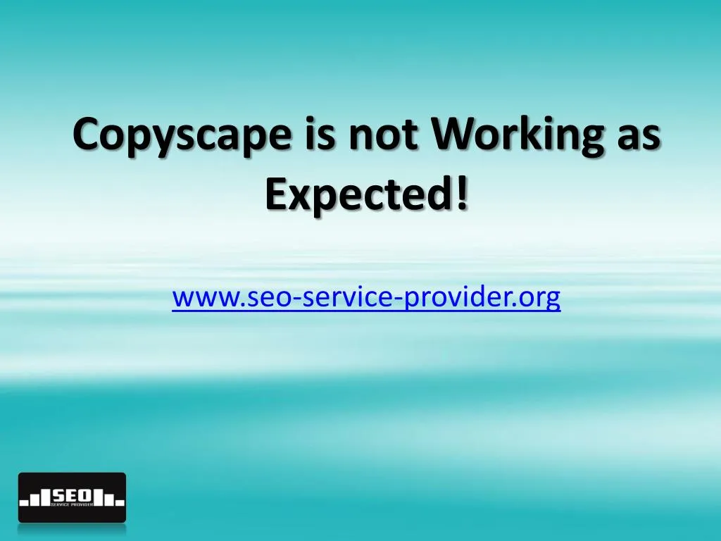 copyscape is not working as expected www seo service provider org