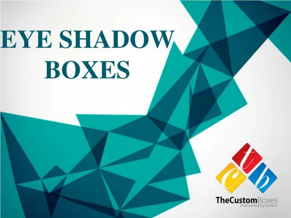 Custom Eye Shadow Boxes - TheCustomBoxes