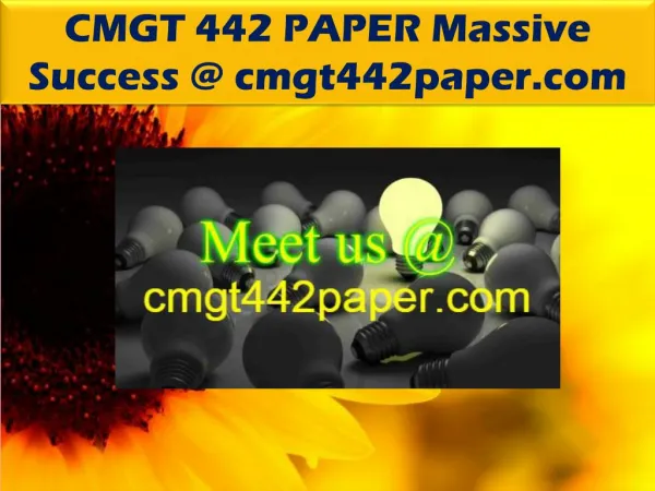 CMGT 442 PAPER Massive Success @ cmgt442paper.com