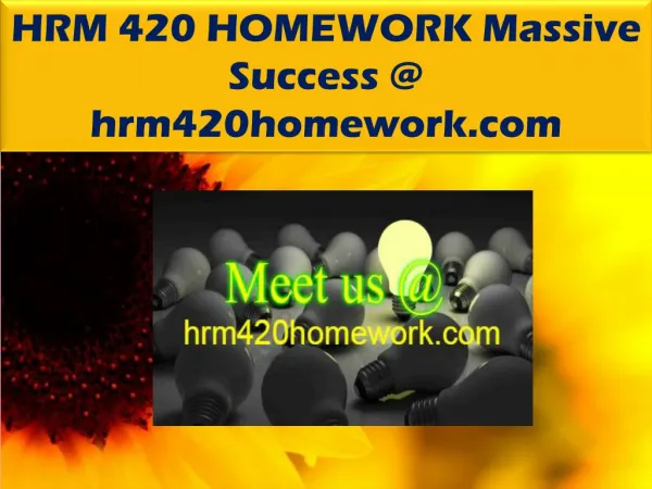 HRM 420 HOMEWORK Massive Success @ hrm420homework.com
