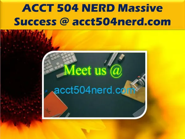 ACCT 504 NERD Massive Success @ acct504nerd.com