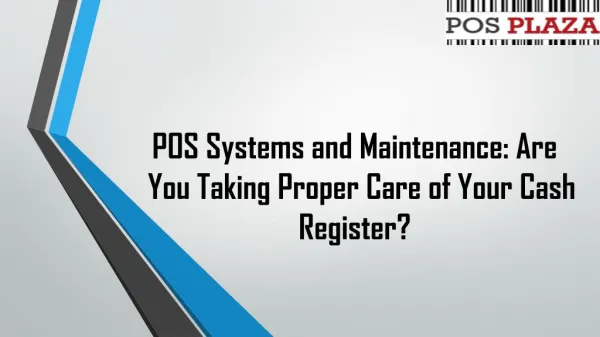 POS Systems and Maintenance: Are You Taking Proper Care of Your Cash Register?