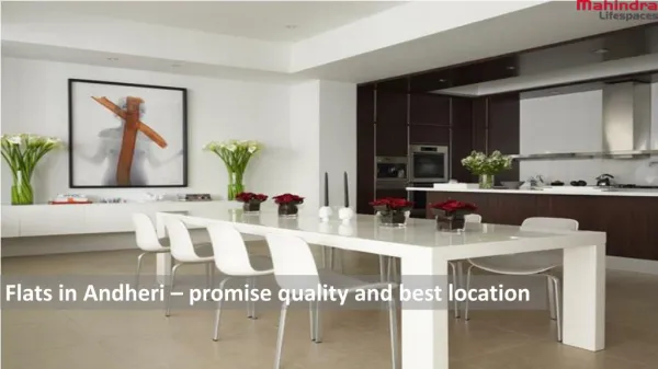 Flats in Andheri – promise quality and best location