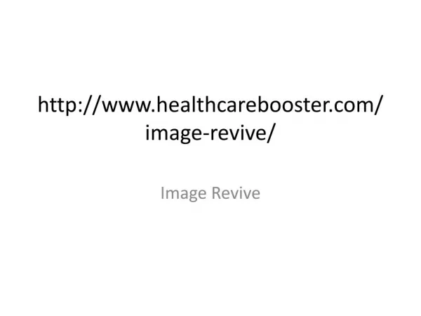 http://www.healthcarebooster.com/image-revive/