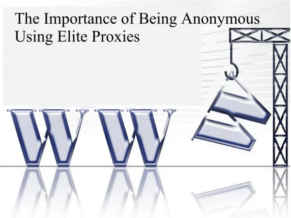 The Importance of Being Anonymous Using Elite Proxies