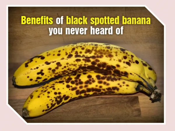 Benefits of black spotted banana