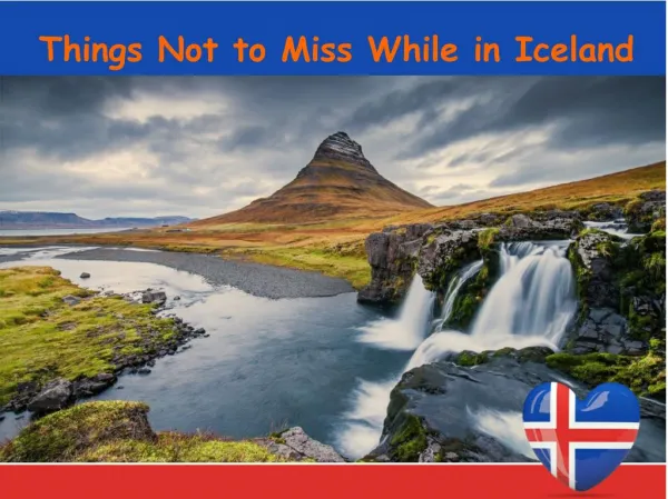 Things Not to Miss While in Iceland