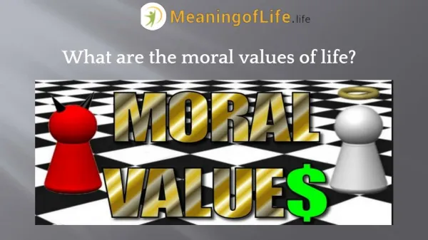 What are the moral values of life