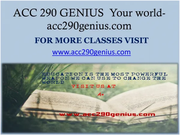 ACC 290 GENIUS Your world-acc290genius.com