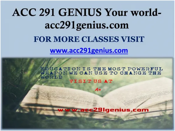 ACC 291 GENIUS Your world- acc291genius.com