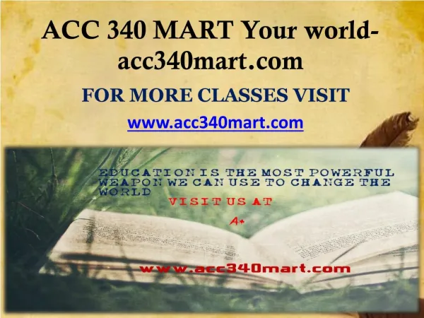 ACC 340 MART Your world-acc340mart.com