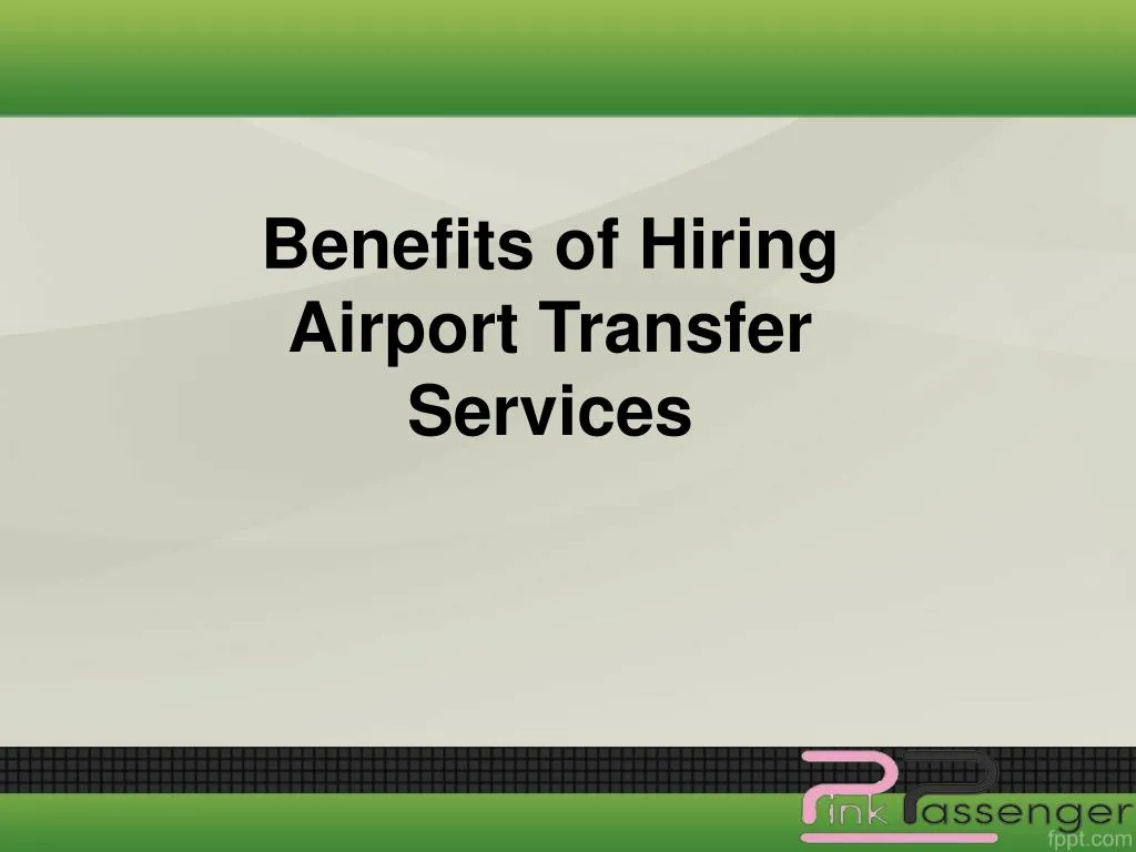 benefits of hiring airport transfer services